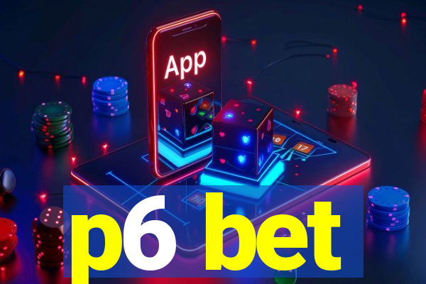 p6 bet